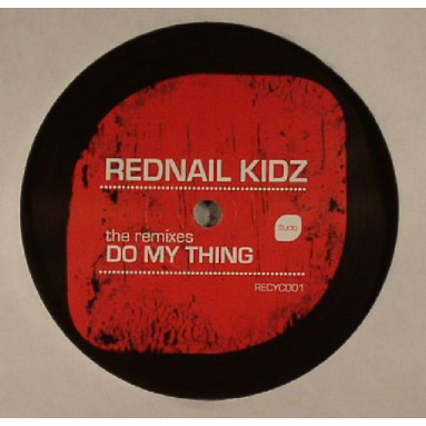 Rednail Kidz - Do My Thing (the remixes)